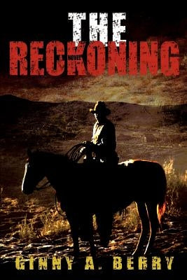 The Reckoning by Berry, Ginny A.
