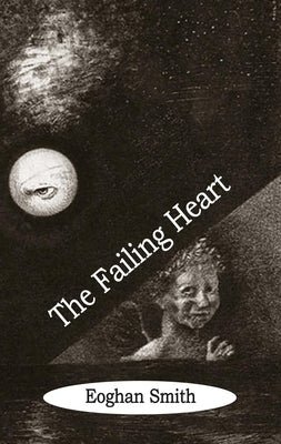 The Failing Heart by Smith, Eoghan