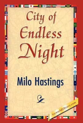 City of Endless Night by Milo Hastings, Hastings