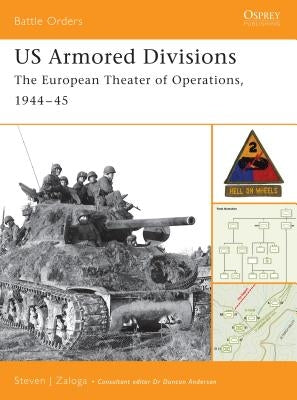 US Armored Divisions: The European Theater of Operations, 1944-45 by Zaloga, Steven J.