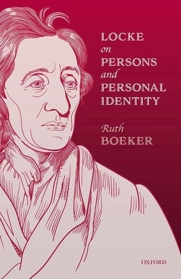 Locke on Persons and Personal Identity by Boeker, Ruth