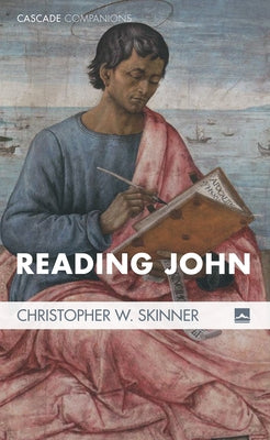 Reading John by Skinner, Christopher W.