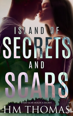 Island of Secrets and Scars: A second chance, love after loss romance by Thomas, Hm