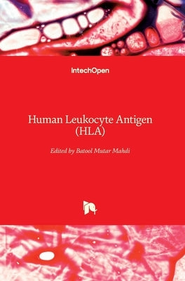 Human Leukocyte Antigen (HLA) by Mahdi, Batool Mutar