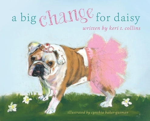 A Big Change for Daisy by Collins, Keri T.