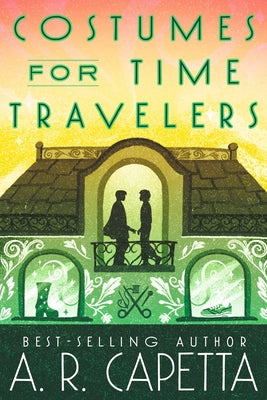 Costumes for Time Travelers by Capetta, A. R.