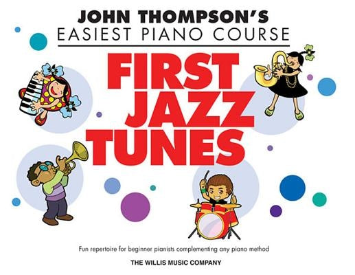 John Thompson's Easiest Piano Course: First Jazz Tunes by Hal Leonard Corp