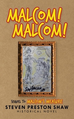 Malcom! Malcom!: Sequel to Malcom's Measure by Shaw, Steven Preston