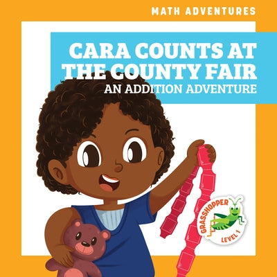 Cara Counts at the County Fair: An Addition Adventure by Atwood, Megan