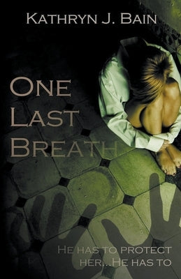One Last Breath by Bain, Kathryn J.