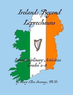 Ireland: Beyond Leprechauns: Interdisciplinary Activities, Grades 2-8 by Tracy, Gail C.