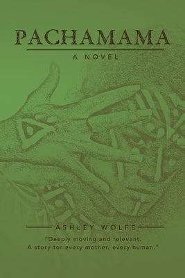 Pachamama by Wolfe, Ashley