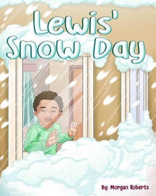 Lewis' Snow Day by Roberts, Morgan