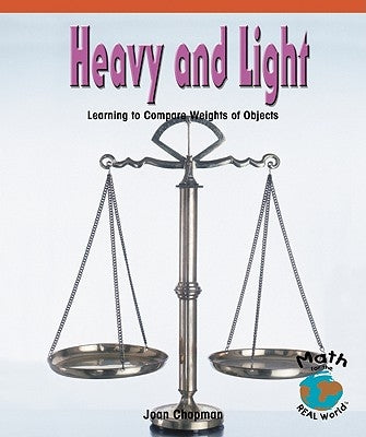 Heavy and Light: Learning to Compare Weights of Objects by Chapman, Joan