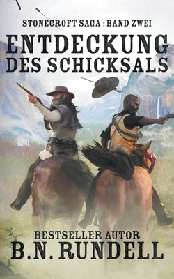 Entdeckung des Schicksals: ein historischer Western Roman by Rundell, B. N.