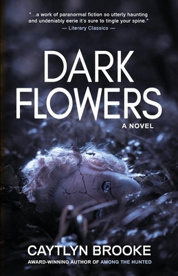 Dark Flowers by Brooke, Caytlyn