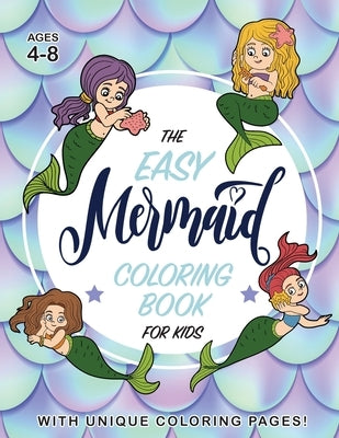 The Easy Mermaid Coloring Book for Kids: (Ages 4-8) With Unique Coloring Pages! by Books, Engage