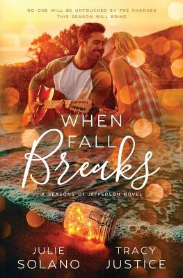 When Fall Breaks by Justice, Tracy Ann
