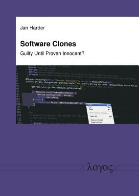 Software Clones - Guilty Until Proven Innocent? by Harder, Jan