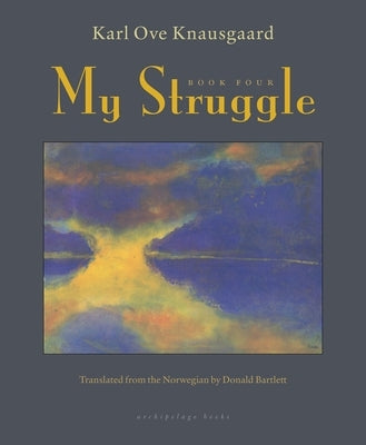 My Struggle, Book Four by Knausgaard, Karl Ove