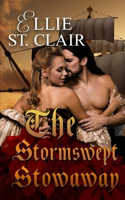 The Stormswept Stowaway: A Pirate Romance by St Clair, Ellie