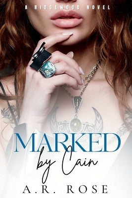 Marked By Cain by Rose, A. R.