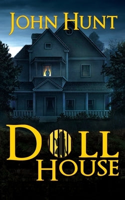 Doll House: A Psychological Horror Thriller by Hunt, John