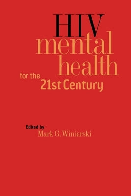 HIV Mental Health for the 21st Century by Winiarski, Mark G.