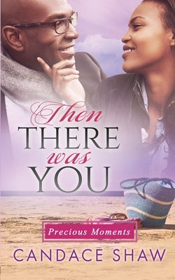 Then There was You by Shaw, Candace