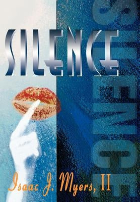Silence by Myers, Isaac J., II