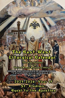 East West Liturgical Calendar 2025-2026 by Pontificio Imperiale, Stato