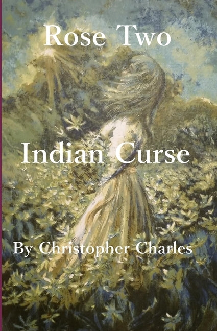Rose Two: Indian Curse by Charles, Christopher