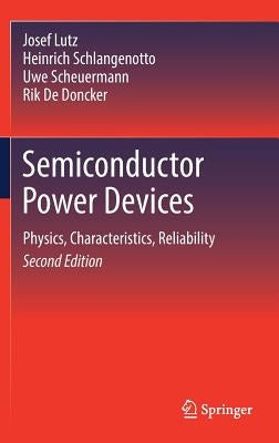 Semiconductor Power Devices: Physics, Characteristics, Reliability by Lutz, Josef