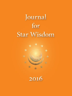 Journal for Star Wisdom 2016 by Powell, Robert a.