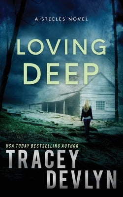 Loving Deep: A Romantic Suspense Novel (Book 3) by Devlyn, Tracey