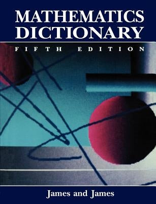 Mathematics Dictionary by James, R. C.