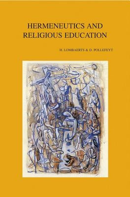 Hermeneutics and Religious Education by Lombaerts, H.