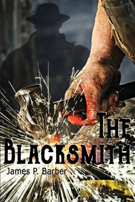 The Blacksmith by Barber, James P.