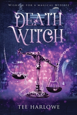 Death Witch: A Paranormal Women's Fiction Novel by Harlowe, Tee