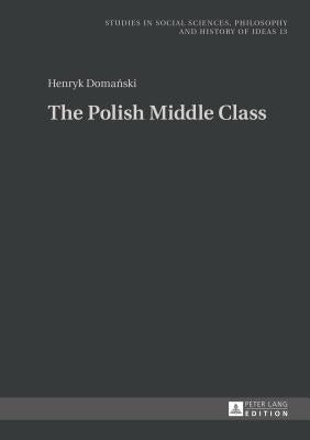 The Polish Middle Class by Rychard, Andrzej