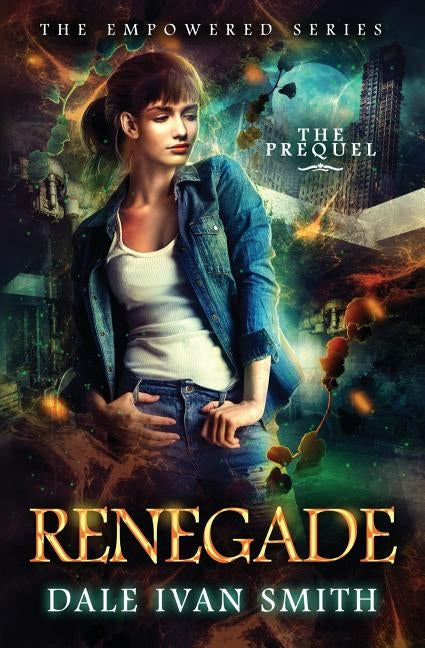 Renegade: (The Empowered Series Book 0) by Smith, Dale Ivan
