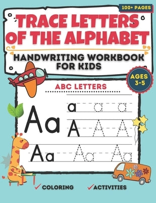Trace letters of the alphabet handwriting workbook for kids Ages 3-5: Preschool practice handwriting Workbook with Sight words for Pre K, Kindergarten by Press, Blue Dream