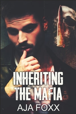 Inherting The Mafia by Foxx, Aja