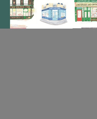 Paris Shopfronts: Illustrations of the City's Best-Loved Boutiques, Brasseries, and Bars, and More by Holland, Joel