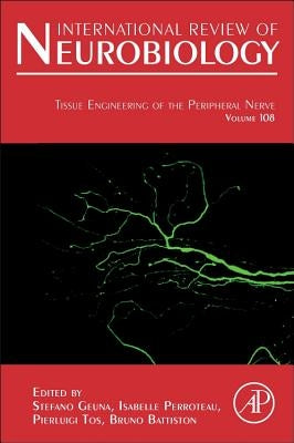 Tissue Engineering of the Peripheral Nerve: Stem Cells and Regeneration Promoting Factors Volume 108 by Geuna, Stefano