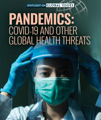 Pandemics: Covid-19 and Other Global Health Threats by Keppeler, Jill
