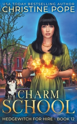 Charm School: A Cozy Witch Mystery by Pope, Christine
