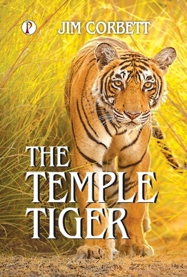 The Temple Tiger by Corbett, Jim