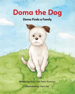 Doma the Dog: Doma Finds a Family by Romano, Peter
