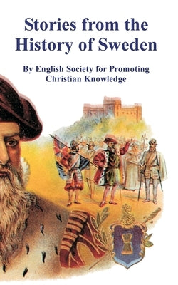 Stories from the History of Sweden by S. P. C. K.